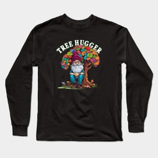 Gnome Lovers Tree Hugger Garden Lover Nature Friend Long Sleeve T-Shirt